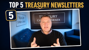 Man in front of "The Treasury Career Corner" banner, with "TOP 5 TREASURY NEWSLETTERS" title.